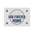 "Our Forever Home" Decorative Plaque
