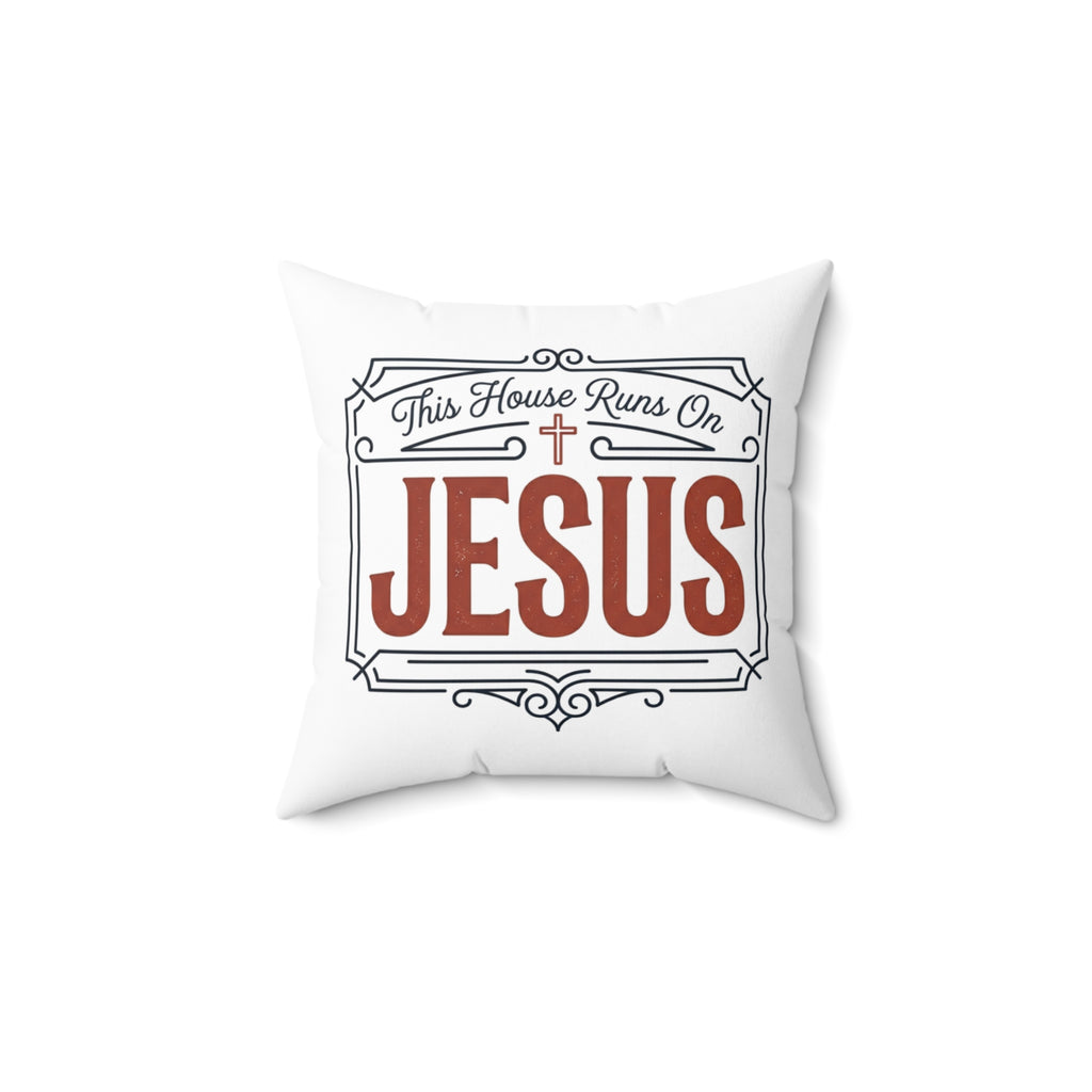 "This House Runs On Jesus" Pillow