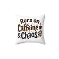 Runs on Caffeine & Chaos Pillow