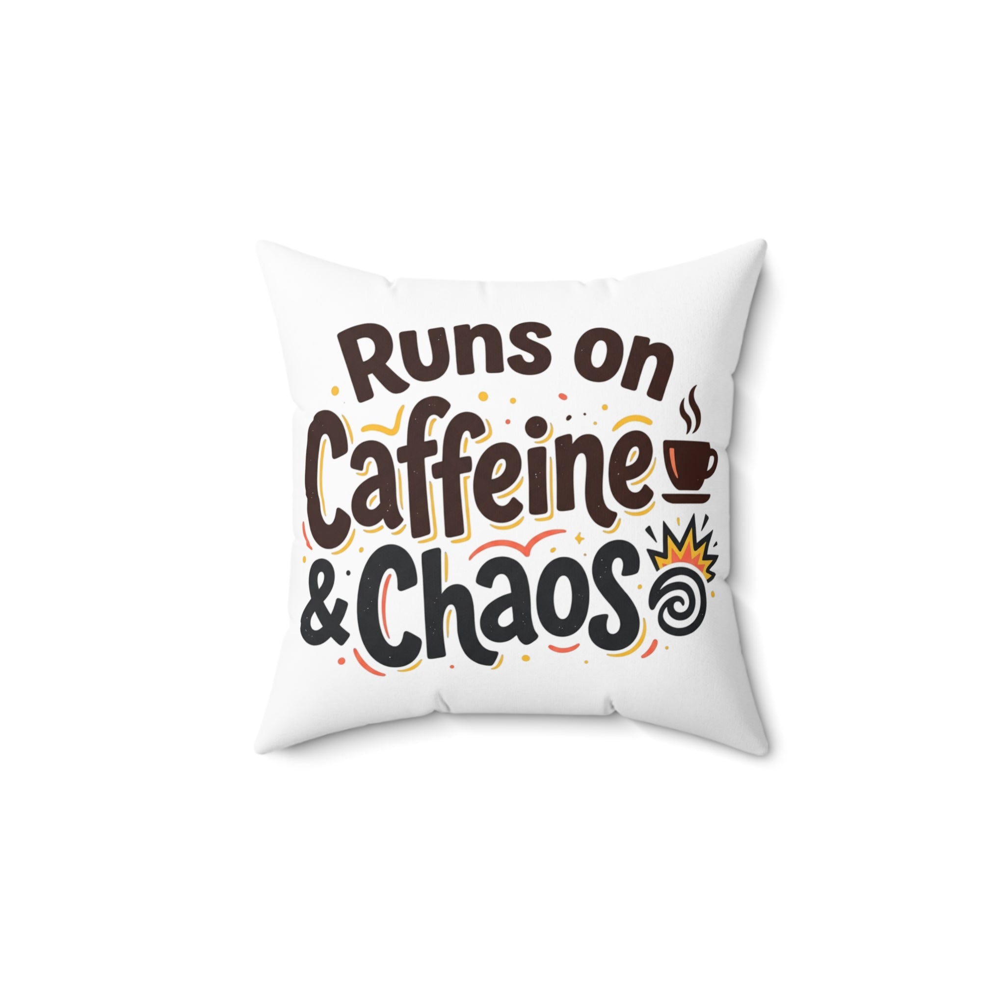 Runs on Caffeine & Chaos Pillow