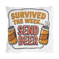 “Survived the Week... Send Beer" Pillow
