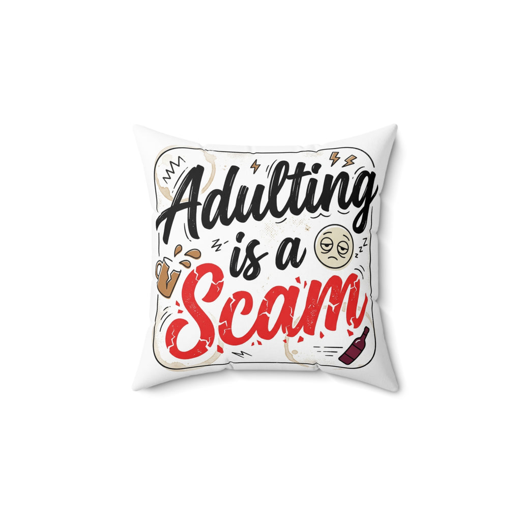 "Adulting Is a Scam" Pillow