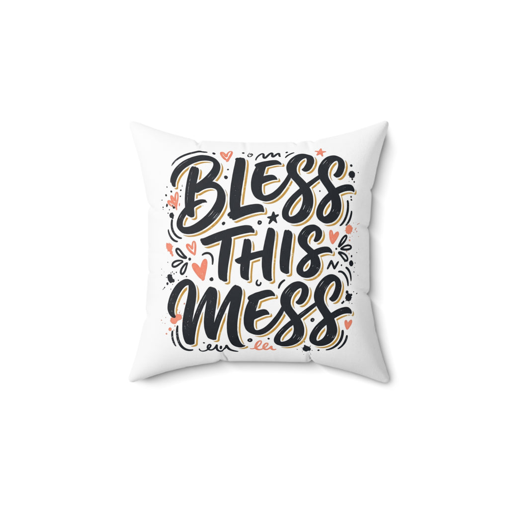 Bless This Mess Pillow