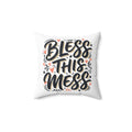 Bless This Mess Pillow