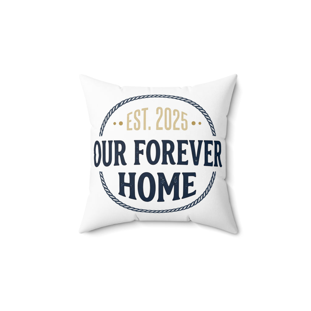 Our Forever Home Pillow - "Est. 2025" Pillow