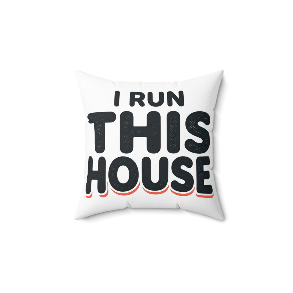 I Run This House Throw Pillow