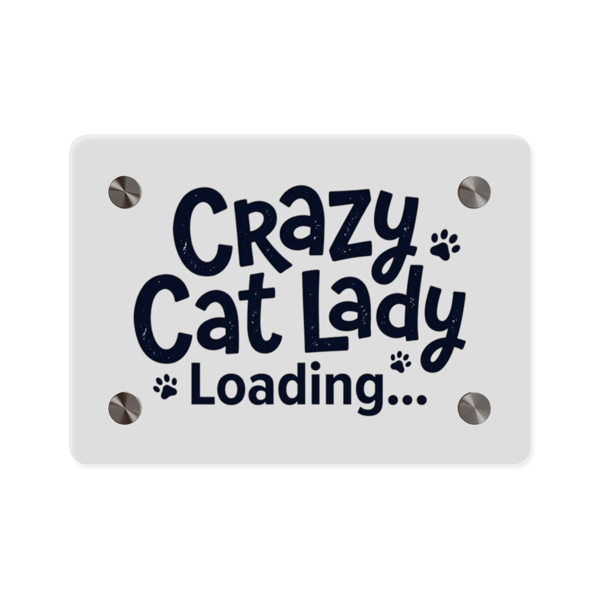 "Crazy Cat Lady Loading" Decorative Sign